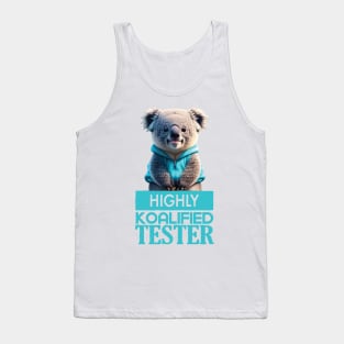 Just a Highly Koalified Tester Koala 2 Tank Top